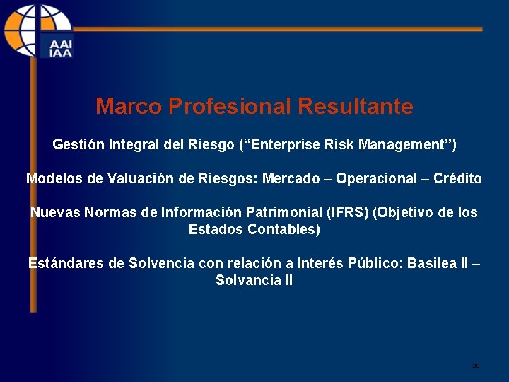 Marco Profesional Resultante Gestión Integral del Riesgo (“Enterprise Risk Management”) Modelos de Valuación de