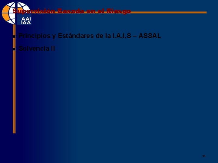 Supervisión Basada en el Riesgo n Principios y Estándares de la I. A. I.