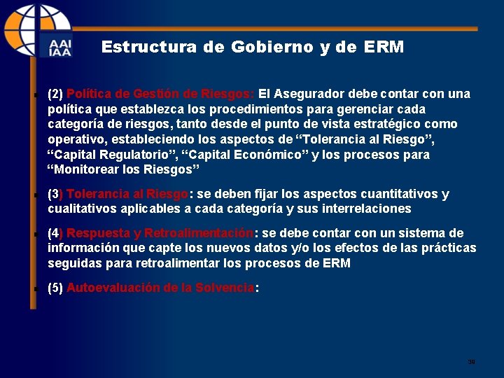 Estructura de Gobierno y de ERM n n (2) Política de Gestión de Riesgos: