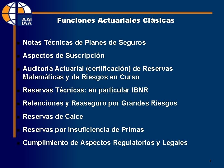 Funciones Actuariales Clásicas n Notas Técnicas de Planes de Seguros n Aspectos de Suscripción