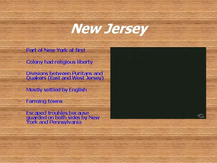 New Jersey - Part of New York at first - Colony had religious liberty