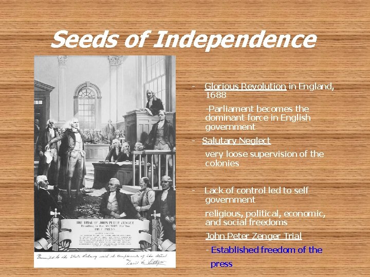 Seeds of Independence - Glorious Revolution in England, 1688 -Parliament becomes the dominant force