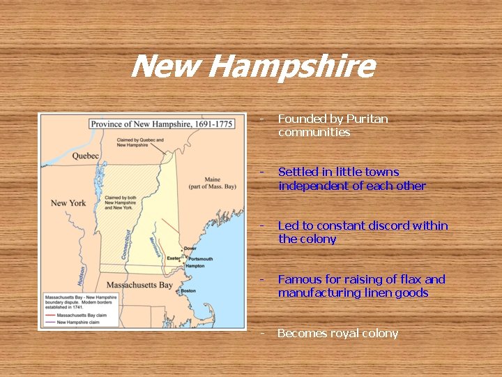 New Hampshire - Founded by Puritan communities - Settled in little towns independent of