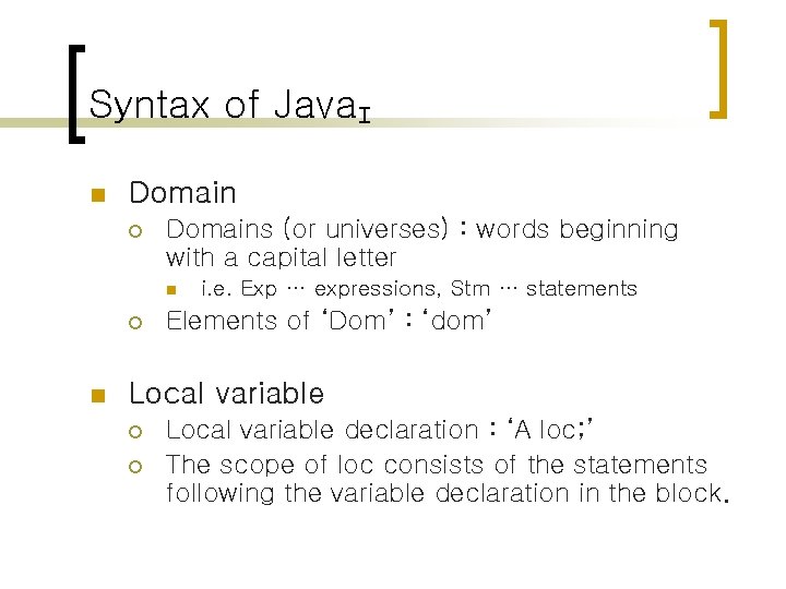 Syntax of Java. I n Domain ¡ Domains (or universes) : words beginning with