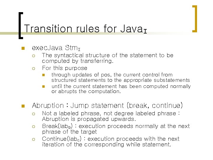 Transition rules for Java. I n exec. Java Stm. I ¡ ¡ The syntactical