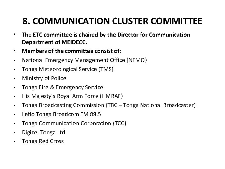 8. COMMUNICATION CLUSTER COMMITTEE • The ETC committee is chaired by the Director for