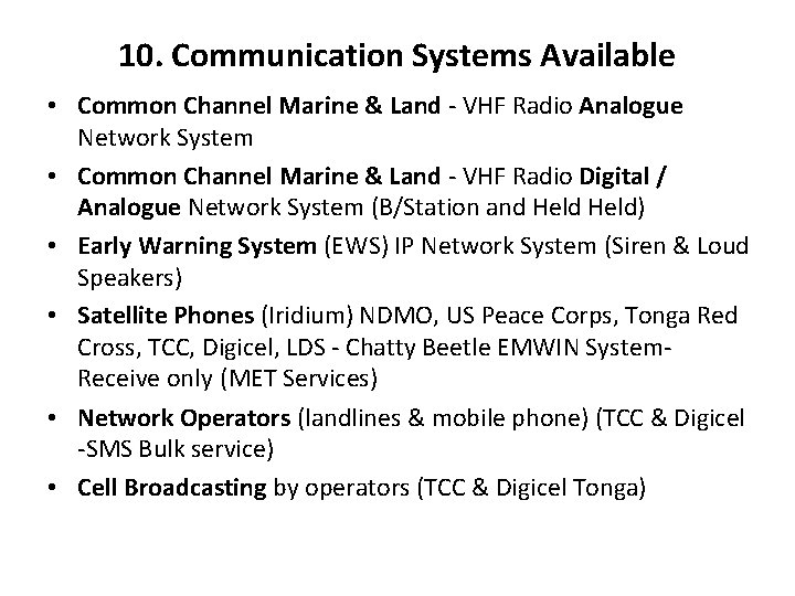 10. Communication Systems Available • Common Channel Marine & Land - VHF Radio Analogue