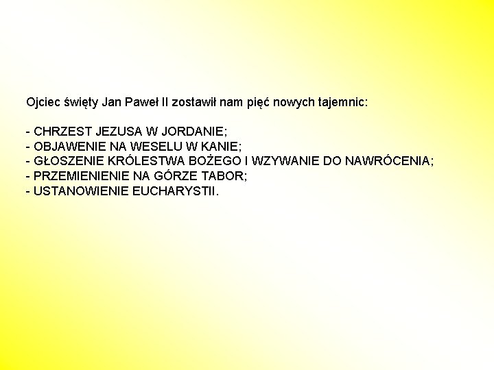 Ojciec święty Jan Paweł II zostawił nam pięć nowych tajemnic: - CHRZEST JEZUSA W