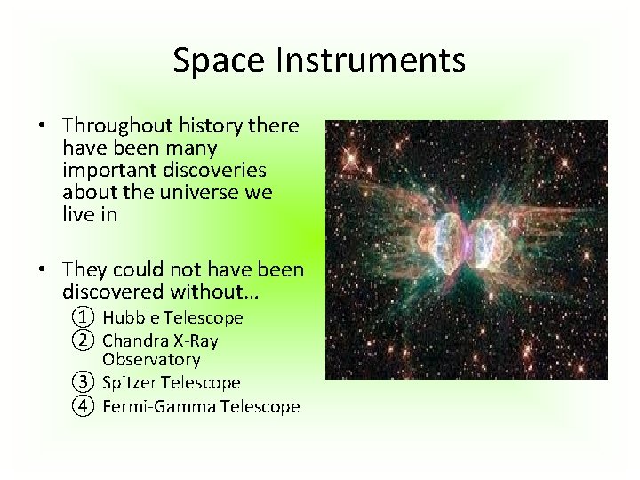 Space Instruments • Throughout history there have been many important discoveries about the universe Space Instruments • Throughout history there have been many important discoveries about the universe