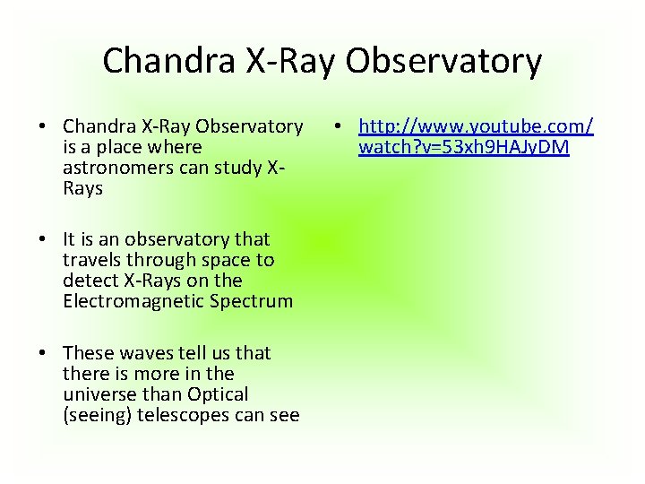 Chandra X-Ray Observatory • Chandra X-Ray Observatory is a place where astronomers can study Chandra X-Ray Observatory • Chandra X-Ray Observatory is a place where astronomers can study