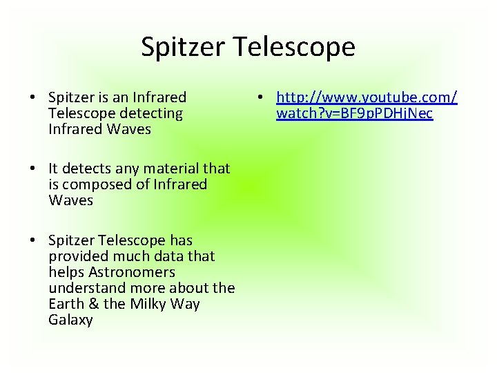 Spitzer Telescope • Spitzer is an Infrared Telescope detecting Infrared Waves • It detects Spitzer Telescope • Spitzer is an Infrared Telescope detecting Infrared Waves • It detects