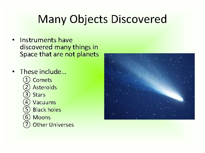 Many Objects Discovered • Instruments have discovered many things in Space that are not Many Objects Discovered • Instruments have discovered many things in Space that are not
