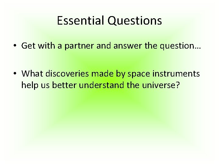Essential Questions • Get with a partner and answer the question… • What discoveries Essential Questions • Get with a partner and answer the question… • What discoveries