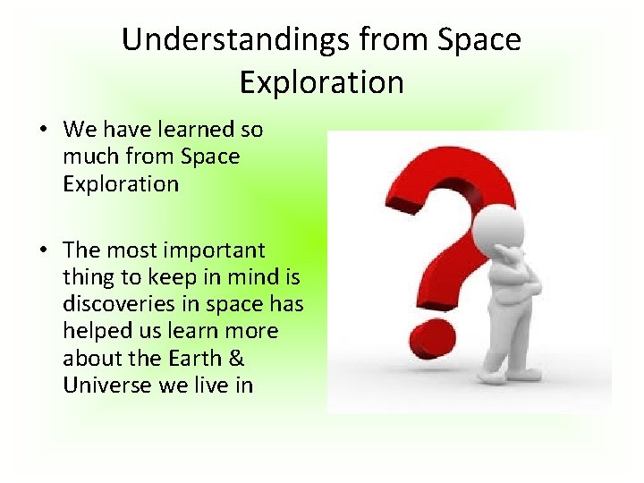Understandings from Space Exploration • We have learned so much from Space Exploration • Understandings from Space Exploration • We have learned so much from Space Exploration •