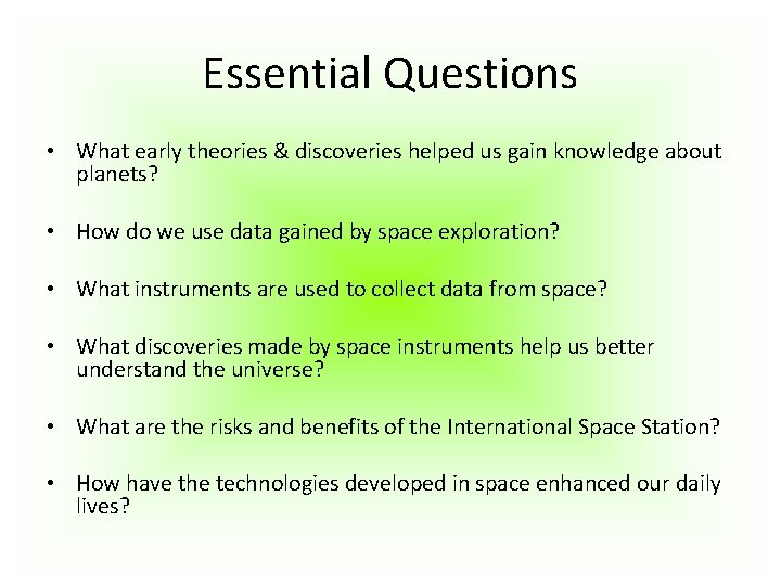 Essential Questions • What early theories & discoveries helped us gain knowledge about planets? Essential Questions • What early theories & discoveries helped us gain knowledge about planets?