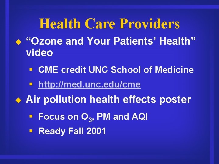 Health Care Providers u “Ozone and Your Patients’ Health” video § CME credit UNC