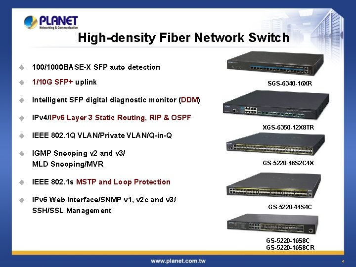 High-density Fiber Network Switch u 100/1000 BASE-X SFP auto detection u 1/10 G SFP+