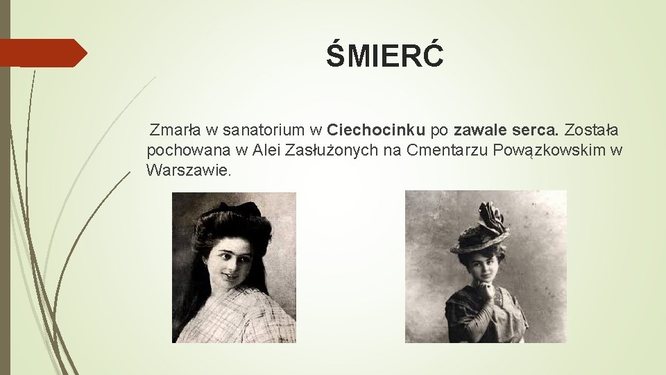 ŚMIERĆ Zmarła w sanatorium w Ciechocinku po zawale serca. Została pochowana w Alei Zasłużonych