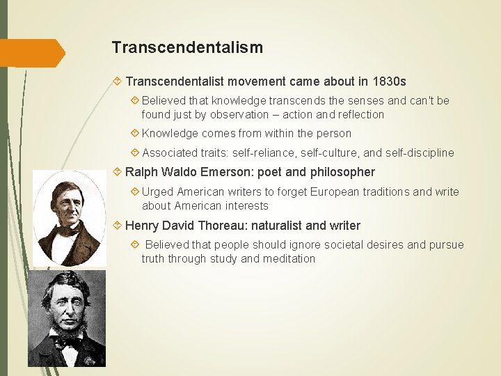 Transcendentalism Transcendentalist movement came about in 1830 s Believed that knowledge transcends the senses