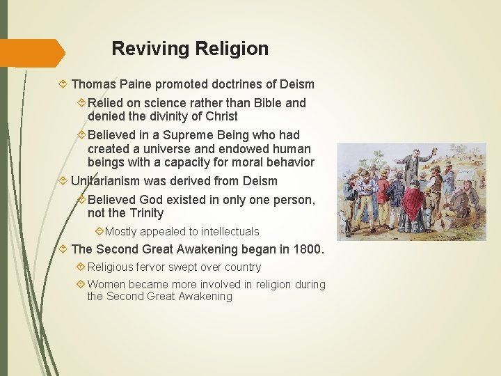 Reviving Religion Thomas Paine promoted doctrines of Deism Relied on science rather than Bible