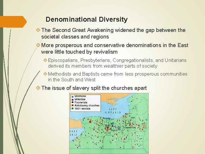 Denominational Diversity The Second Great Awakening widened the gap between the societal classes and