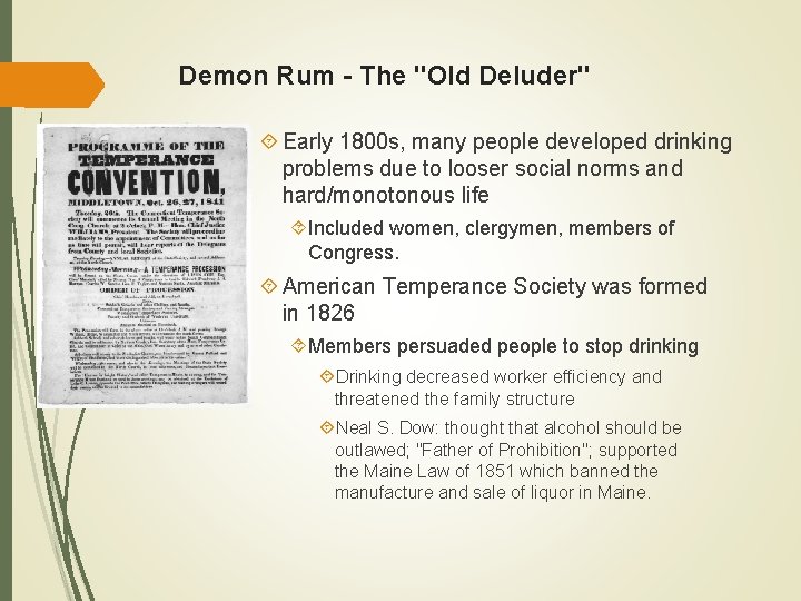 Demon Rum - The "Old Deluder" Early 1800 s, many people developed drinking problems