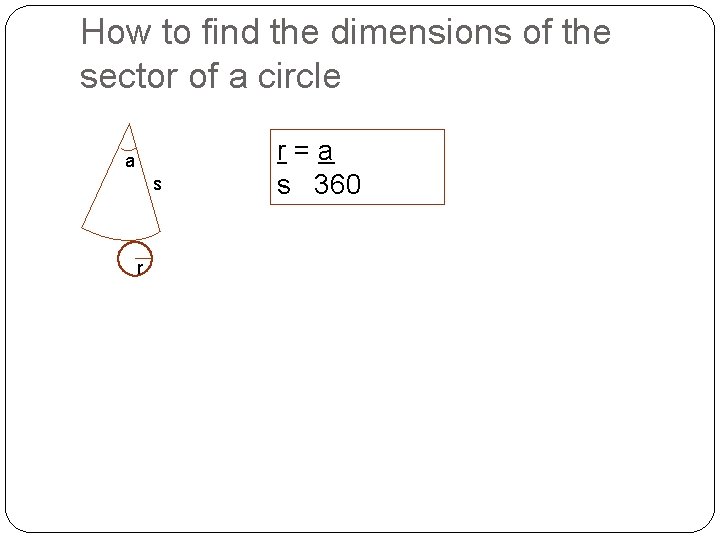 How to find the dimensions of the sector of a circle a s r