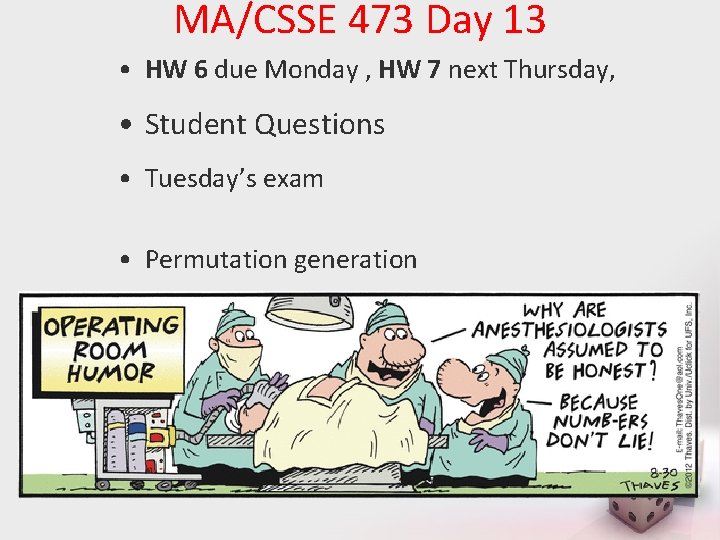 MA/CSSE 473 Day 13 • HW 6 due Monday , HW 7 next Thursday,