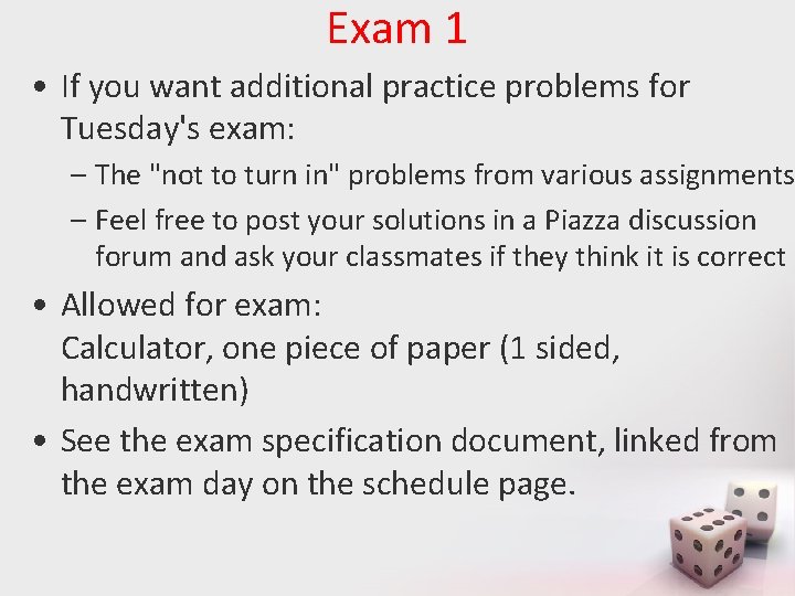 Exam 1 • If you want additional practice problems for Tuesday's exam: – The