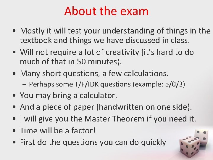 About the exam • Mostly it will test your understanding of things in the