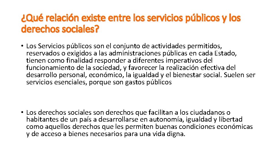 ¿Qué relación existe entre los servicios públicos y los derechos sociales? • Los Servicios ¿Qué relación existe entre los servicios públicos y los derechos sociales? • Los Servicios