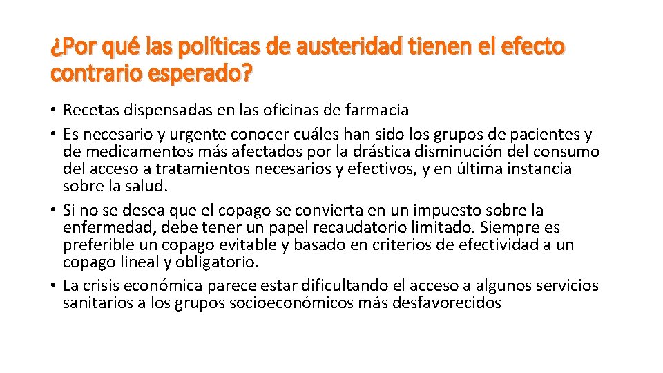 ¿Por qué las políticas de austeridad tienen el efecto contrario esperado? • Recetas dispensadas ¿Por qué las políticas de austeridad tienen el efecto contrario esperado? • Recetas dispensadas