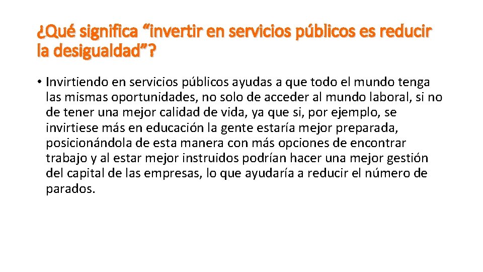 ¿Qué significa “invertir en servicios públicos es reducir la desigualdad”? • Invirtiendo en servicios ¿Qué significa “invertir en servicios públicos es reducir la desigualdad”? • Invirtiendo en servicios