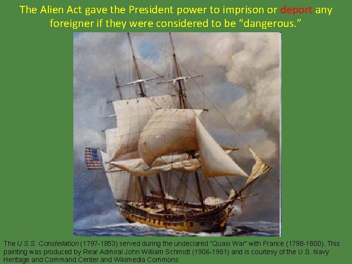 The Alien Act gave the President power to imprison or deport any foreigner if