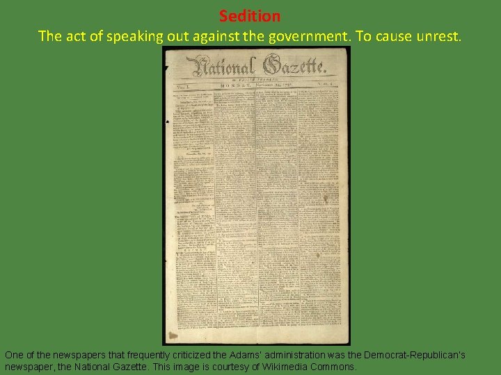 Sedition The act of speaking out against the government. To cause unrest. One of