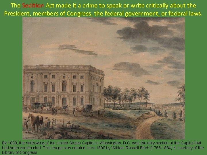 The Sedition Act made it a crime to speak or write critically about the