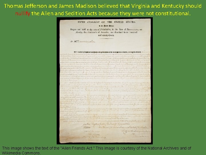 Thomas Jefferson and James Madison believed that Virginia and Kentucky should nullify the Alien