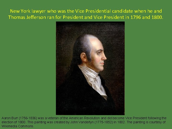 New York lawyer who was the Vice Presidential candidate when he and Thomas Jefferson