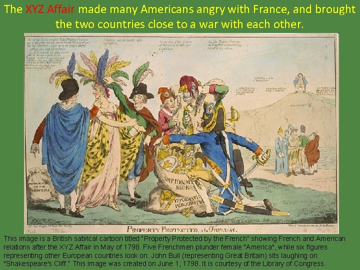 The XYZ Affair made many Americans angry with France, and brought the two countries
