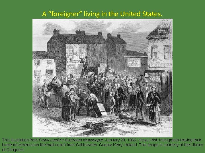 A “foreigner” living in the United States. This illustration from Frank Leslie’s Illustrated Newspaper,