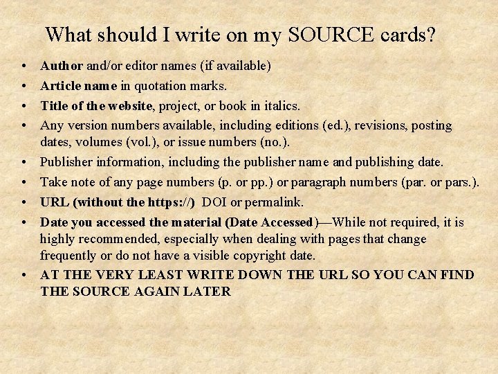 What should I write on my SOURCE cards? • • • Author and/or editor