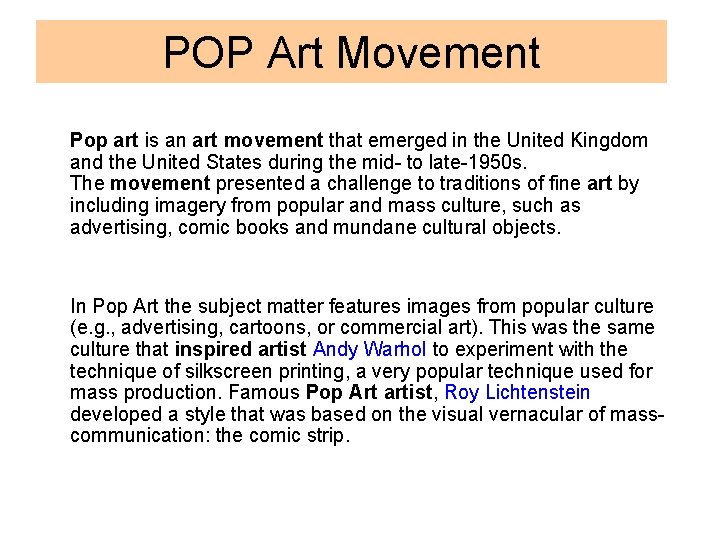 POP Art Movement Pop art is an art movement that emerged in the United