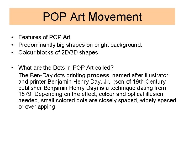 POP Art Movement • Features of POP Art • Predominantly big shapes on bright