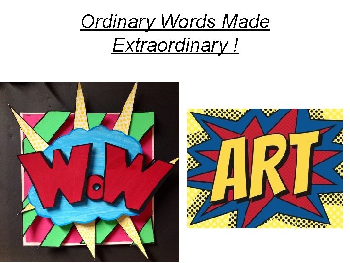 Ordinary Words Made Extraordinary ! 