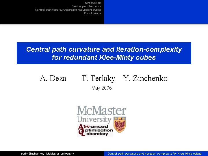 Introduction Central path behavior Central path total curvature for redundant cubes Conclusions Central path