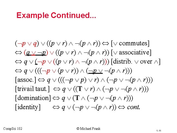 Topic #1. 1 – Propositional Logic: Equivalences Example Continued. . . ( p q)