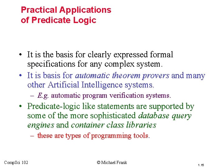 Practical Applications of Predicate Logic Topic #3 – Predicate Logic • It is the