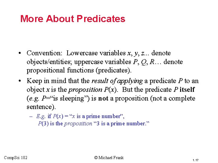 Topic #3 – Predicate Logic More About Predicates • Convention: Lowercase variables x, y,