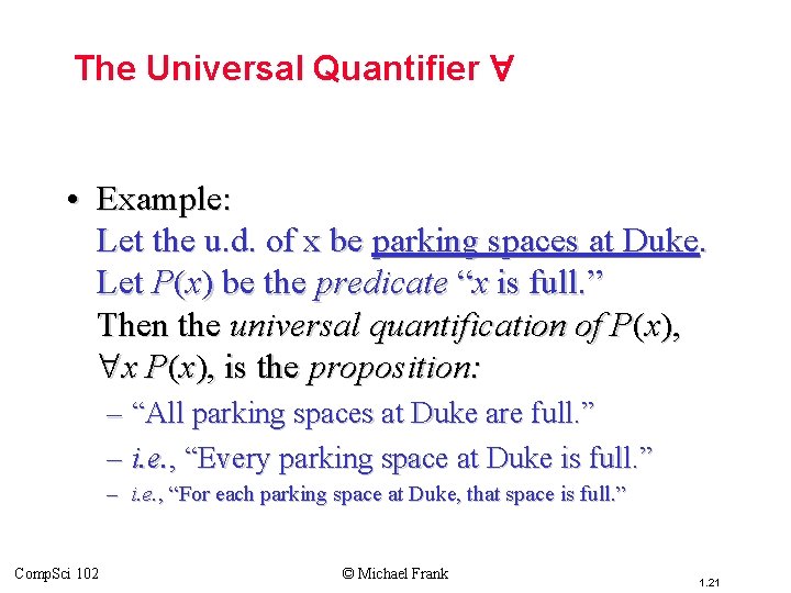 Topic #3 – Predicate Logic The Universal Quantifier • Example: Let the u. d.