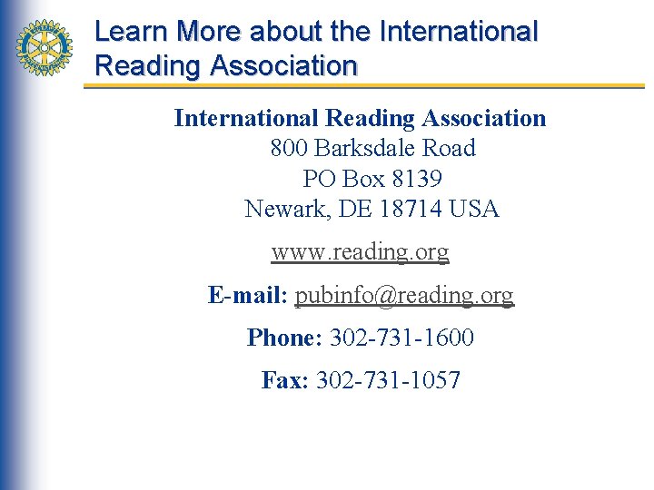 Learn More about the International Reading Association 800 Barksdale Road PO Box 8139 Newark,